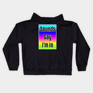 Sounds Gay I'm In- neon Kids Hoodie